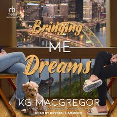 Bringing Me Dreams by KG MacGregor audiobook