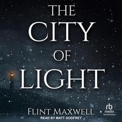The City of Light by Flint Maxwell audiobook