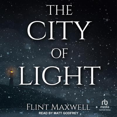 The City of Light by Flint Maxwell audiobook