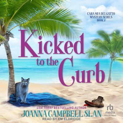 Kicked to the Curb by Joanna Campbell Slan audiobook