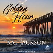 Golden Hour by  Kat Jackson audiobook