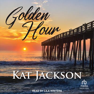 Golden Hour by Kat Jackson audiobook