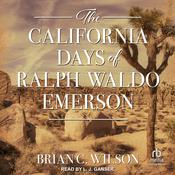 The California Days of Ralph Waldo Emerson by  Brian C. Wilson audiobook