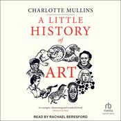 A Little History of Art by  Charlotte Mullins audiobook