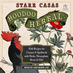 Hoodoo Herbal by Starr Casas audiobook