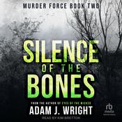 Silence of the Bones by  Adam J. Wright audiobook