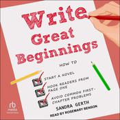 Write Great Beginnings by  Sandra Gerth audiobook