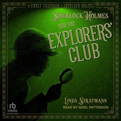 Sherlock Holmes and the Explorers' Club by Linda Stratmann audiobook
