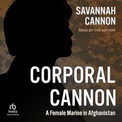 Corporal Cannon by  Savannah Cannon audiobook