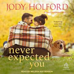 Never Expected You by Jody Holford audiobook