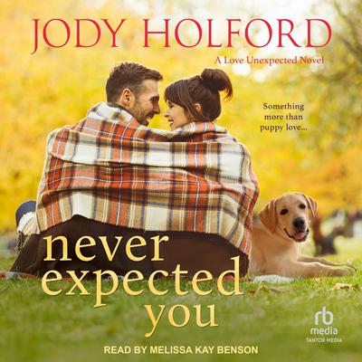 Never Expected You by Jody Holford audiobook