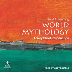 World Mythology by David A. Leeming audiobook