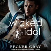 Wicked Idol by  Becker Gray audiobook