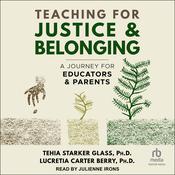 Teaching for Justice & Belonging by  Lucretia Carter Berry audiobook
