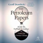 The Petroleum Papers by  Geoff Dembicki audiobook