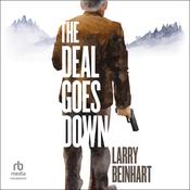 The Deal Goes Down by  Larry Beinhart audiobook