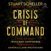 Crisis of Command by  Stuart Scheller audiobook