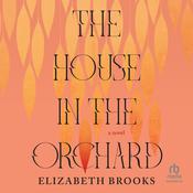 The House in the Orchard by  Elizabeth Brooks audiobook