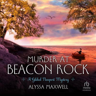 Murder at Beacon Rock by Alyssa Maxwell audiobook