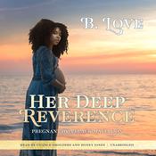 Her Deep Reverence by  B. Love audiobook