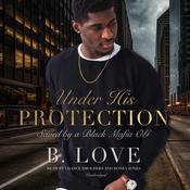 Under His Protection by  B. Love audiobook