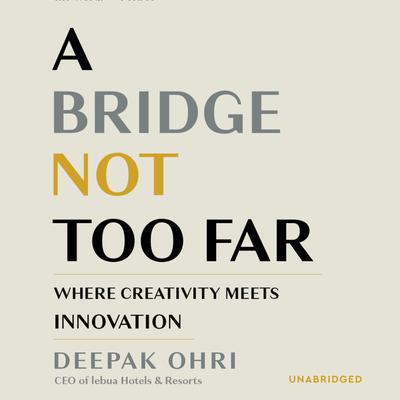 A Bridge Not Too Far by Deepak Ohri audiobook