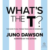 What's the T? by  Juno Dawson audiobook