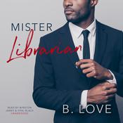 Mister Librarian by  B. Love audiobook