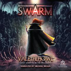 Swarm by ValetheHowl  audiobook