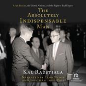 The Absolutely Indispensable Man by  Kal Raustiala audiobook