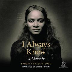 I Always Knew by Barbara Chase-Riboud audiobook