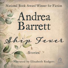 Ship Fever by Andrea Barrett audiobook