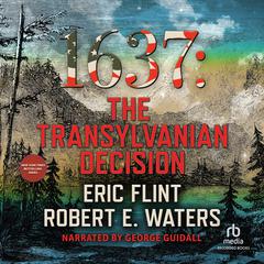 1637: The Transylvanian Decision by Eric Flint audiobook