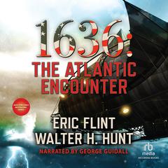 1636: The Atlantic Encounter by Eric Flint audiobook