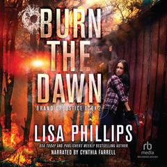 Burn the Dawn by Lisa Phillips audiobook