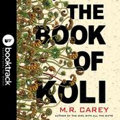 The Book of Koli: Booktrack Edition by  M. R. Carey audiobook