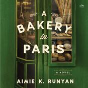 A Bakery in Paris by  Aimie K. Runyan audiobook