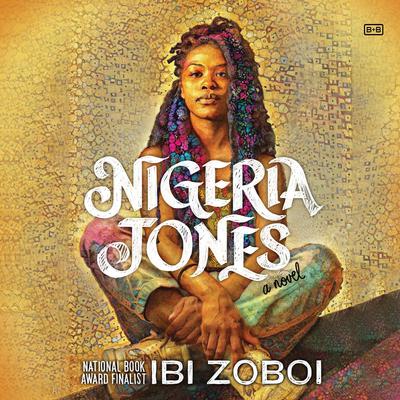 Nigeria Jones by Ibi Zoboi audiobook