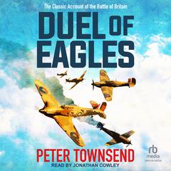 Duel of Eagles by Peter Townsend audiobook