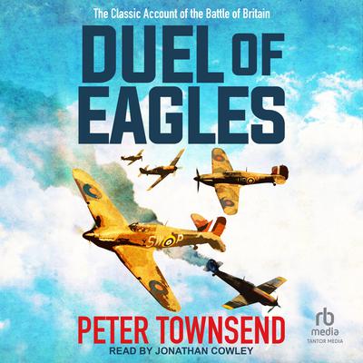 Duel of Eagles by Peter Townsend audiobook