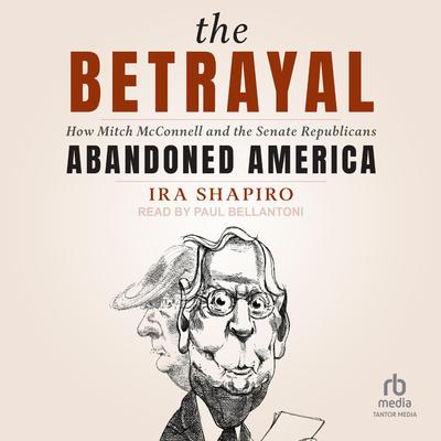 The Betrayal by Ira Shapiro audiobook