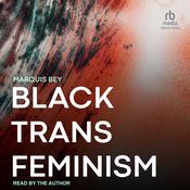 Black Trans Feminism by  Marquis Bey audiobook