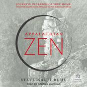 Appalachian Zen by  Steve Kanji Ruhl audiobook