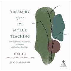 Treasury of the Eye of True Teaching by Dahui  audiobook