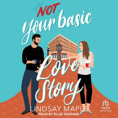 (not) Your Basic Love Story by Lindsay Maple audiobook