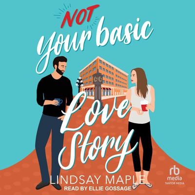 (not) Your Basic Love Story by Lindsay Maple audiobook