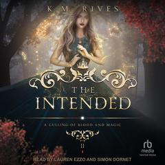 The Intended by K. M. Rives audiobook