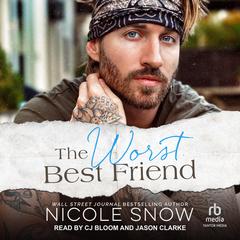 The Worst Best Friend by Nicole Snow audiobook