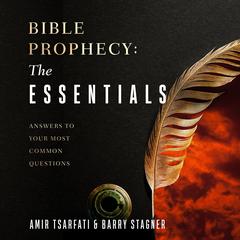 Bible Prophecy: The Essentials by Amir Tsarfati audiobook