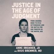 Justice in the Age of Judgment by  Anne Bremner JD audiobook